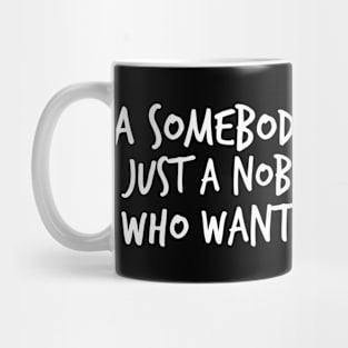 Somebody Mug